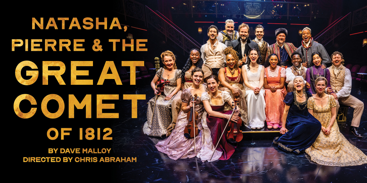 The Company of Natasha, Pierre & the Great Comet of 1812.